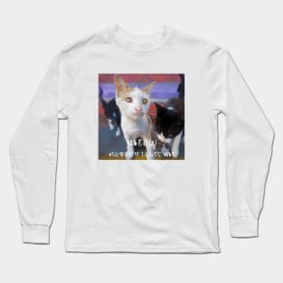 Meow I am a lonely kitty nobody loves me Long Sleeve T-Shirt